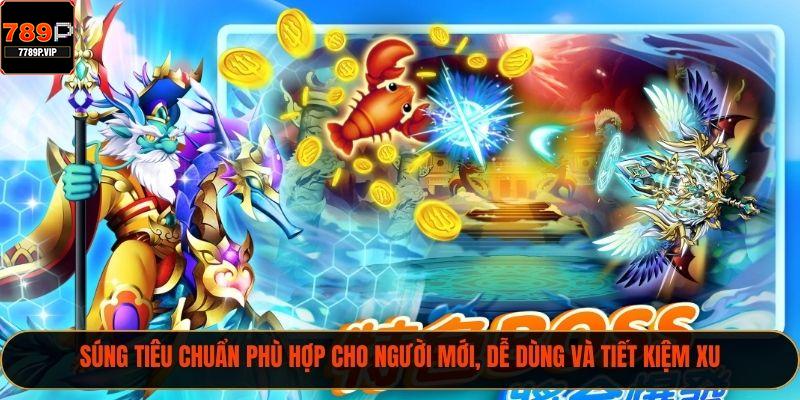 Súng tiêu chuẩn phù hợp cho người mới, dễ dùng và tiết kiệm xu