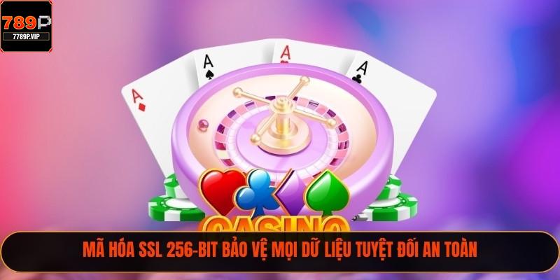 Mã hóa SSL 256-bit bảo vệ mọi dữ liệu tuyệt đối an toàn